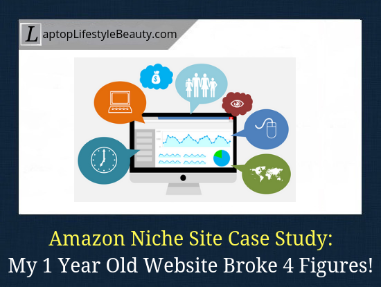How my Amazon affiliate website broke 4 figures in 1 year (Case Study)
