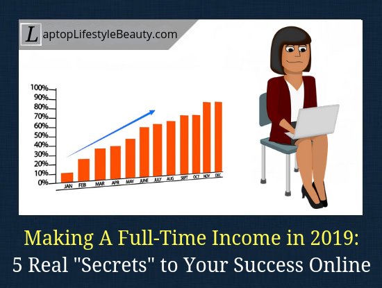 This guide presents real stories how you can make a full time income online from home in 2019, as well as tips to getting started online the right way.