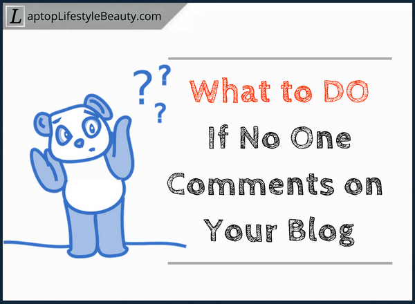 What to do if no one comments on your blog